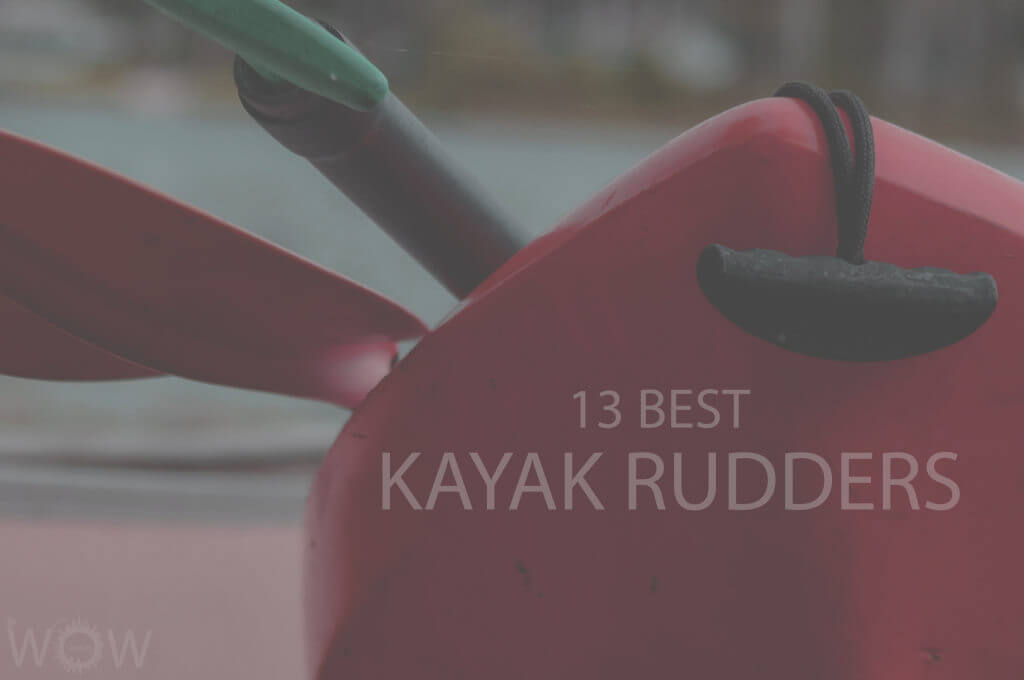 13 Best Kayak Rudders