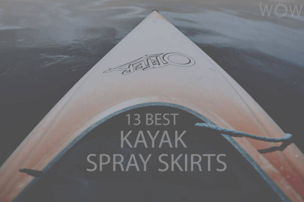 13 Best Kayak Spray Skirts