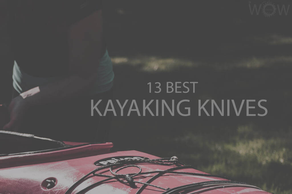 13 Best Kayaking Knives