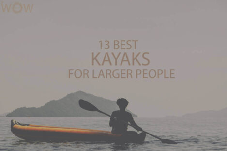 13 Best Kayaks for Larger People