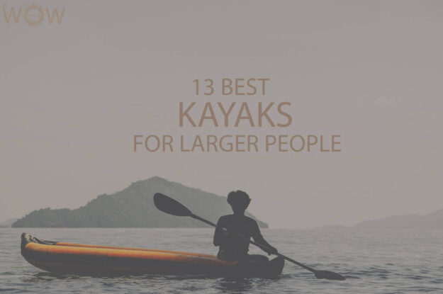 13 Best Kayaks for Larger People