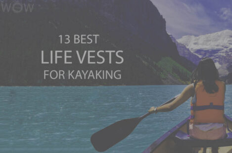 13 Best Life Vests For Kayaking