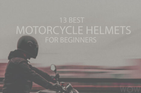 13 Best Motorcycle Helmets for Beginners