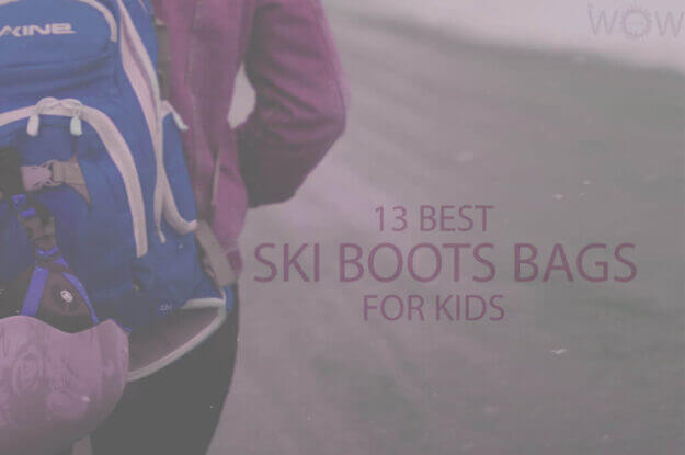 13 Best Ski Boots Bags For Kids
