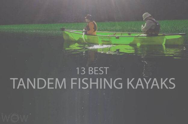 13 Best Tandem Fishing Kayak