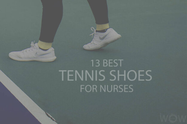 13 Best Tennis Shoes For Nurses