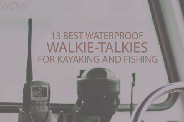 13 Best Waterproof Walkie-Talkies For Kayaking and Fishing