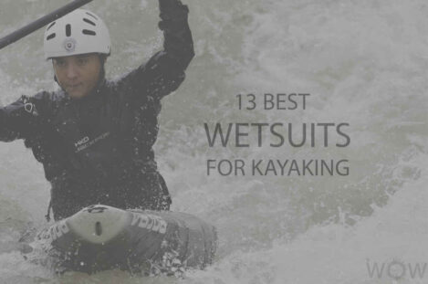 13 Best Wetsuits For Kayaking