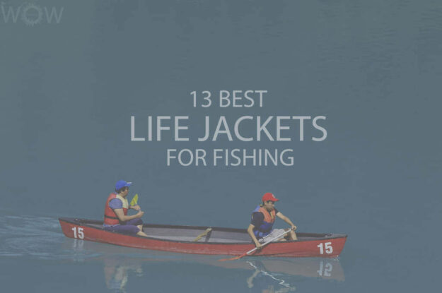 13 Best Life Jackets For Fishing