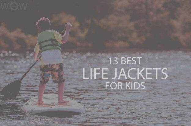 13 Best Life Jackets For Kids