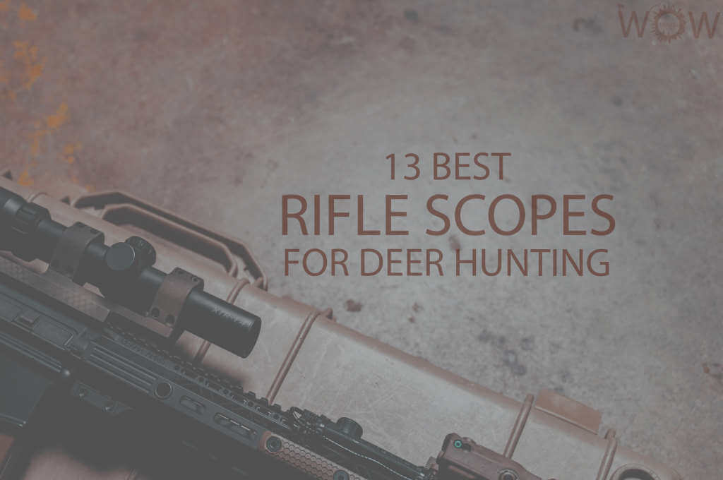 13 Best Rifle Scopes For Deer Hunting