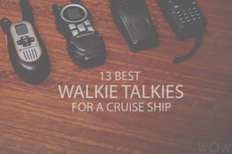 13 Best Walkie Talkies For A Cruise Ship