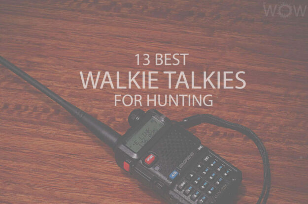 13 Best Walkie Talkies For Hunting