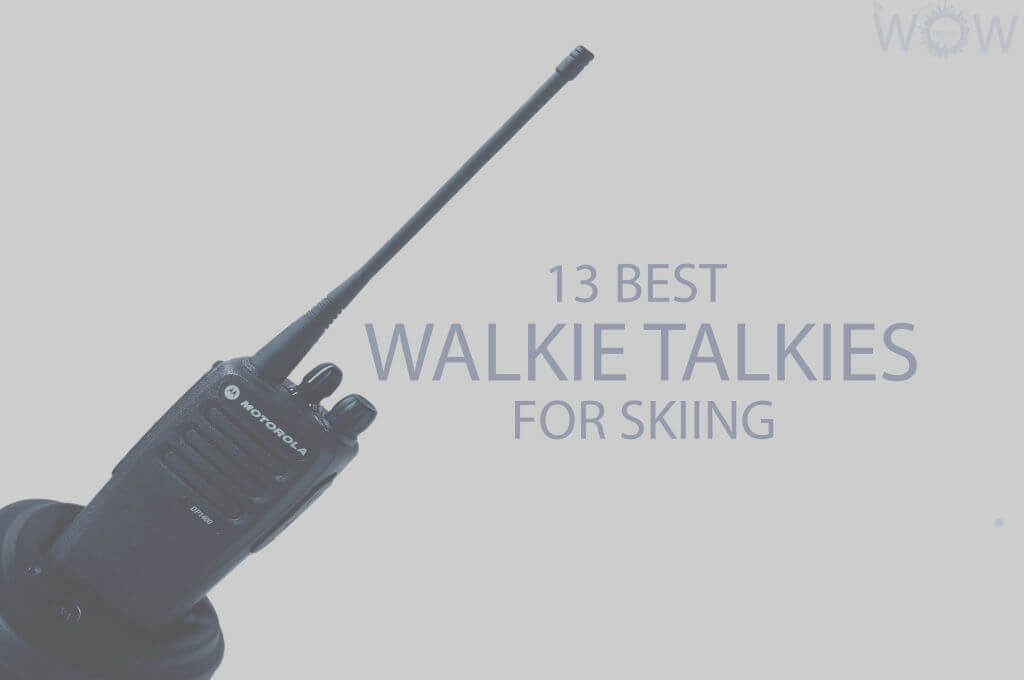 13 Best Walkie Talkies For Skiing