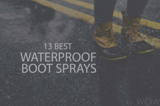 13 Best Waterproof Boot Sprays