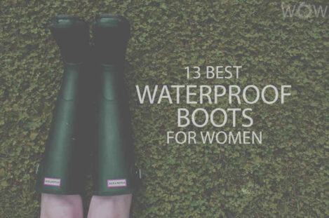 13 Best Waterproof Boots For Women