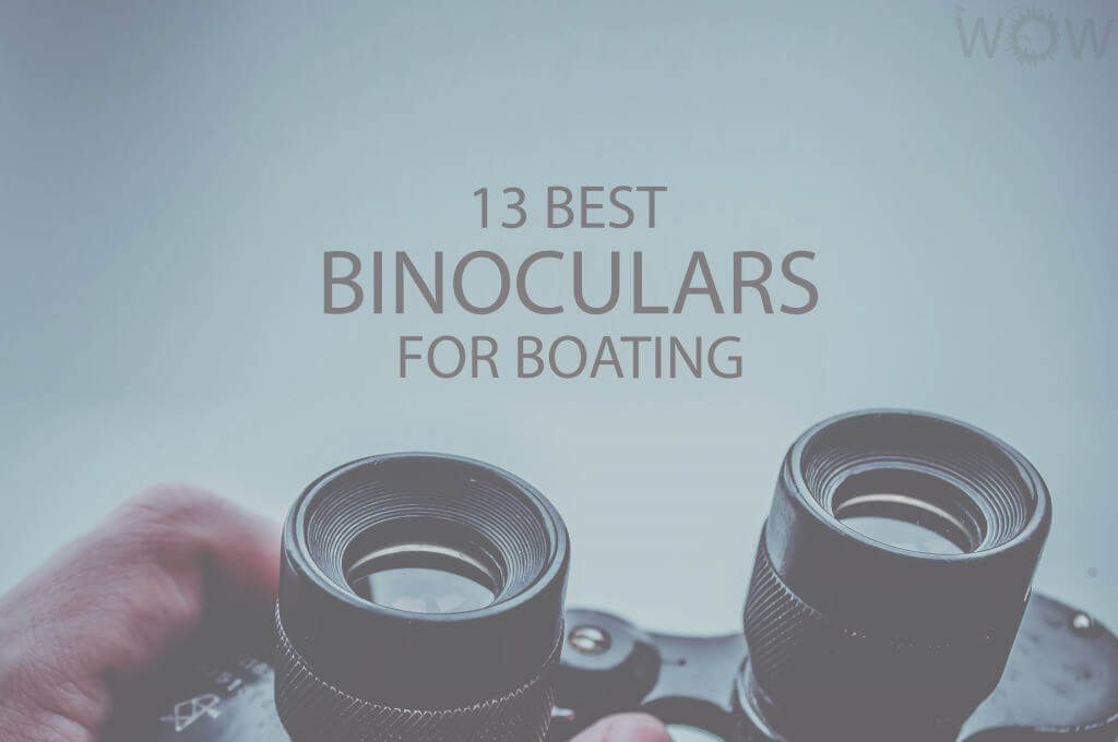 13 Best Binoculars For Boating