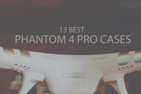 13 Best Phantom 4 Pro Cases