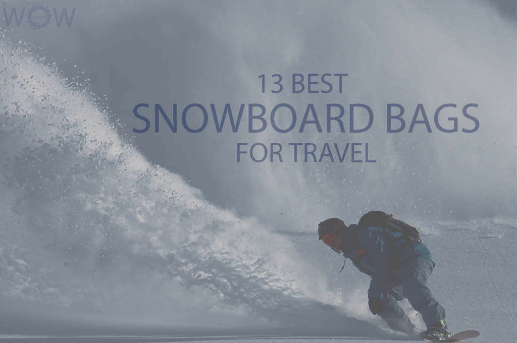 13 Best Snowboard Bags for Travel