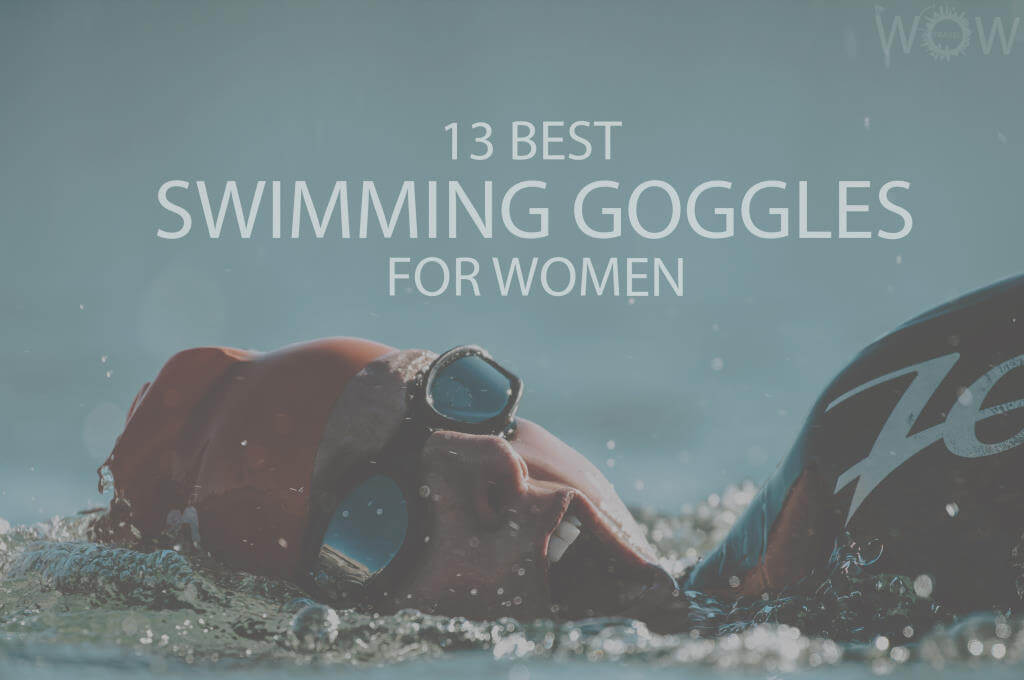 13 Best Swimming Goggles for Women