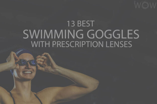 13 Best Swimming Goggles with Prescription Lenses