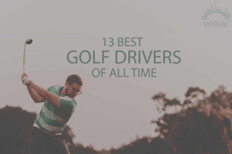 13 Best Golf Drivers of All Time