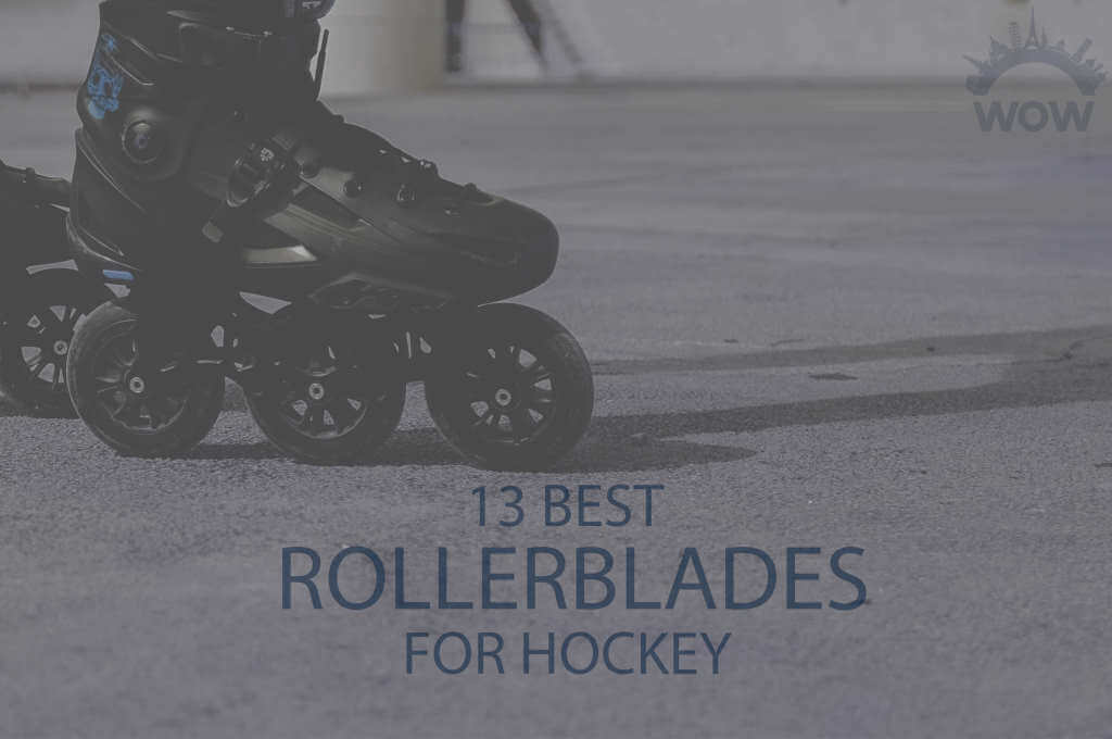 13 Best Rollerblades for Hockey