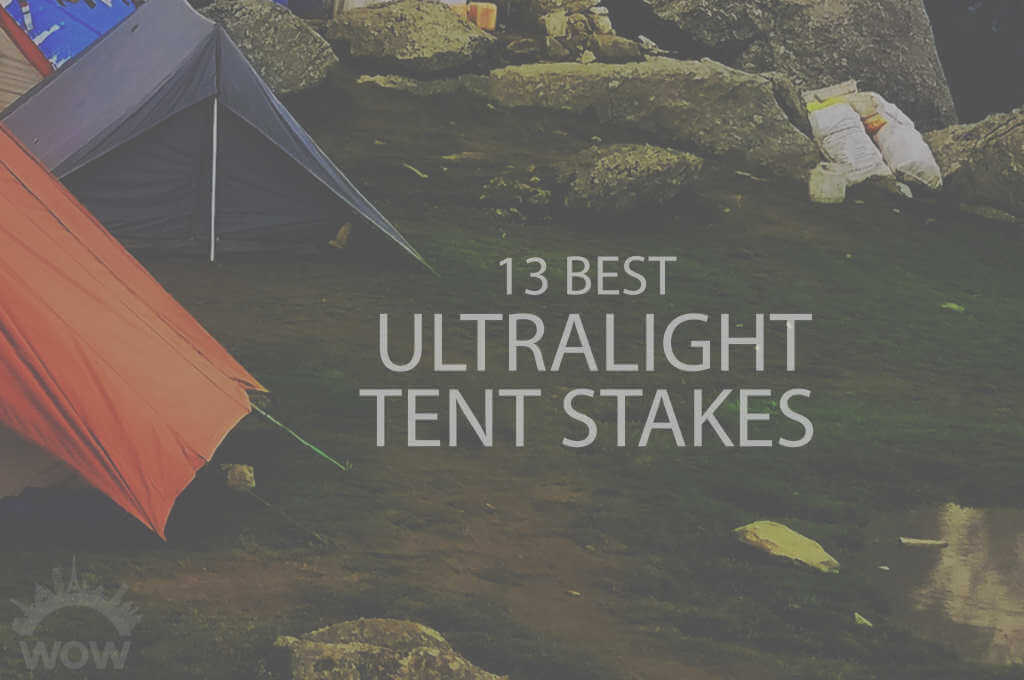 13 Best Ultralight Tent Stakes