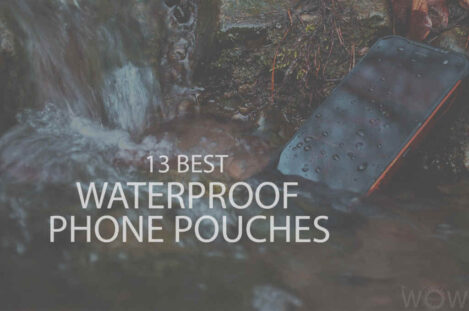 13 Best Waterproof Phone Pouches