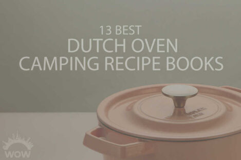 13 Best Dutch Oven Camping Recipe Books