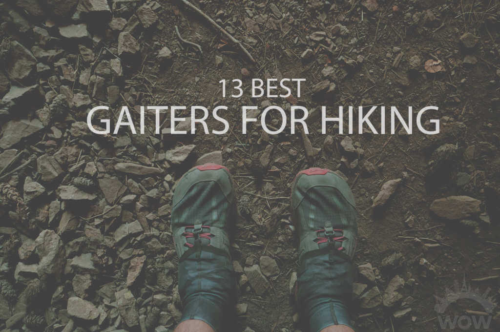 13 Best Gaiters for Hiking