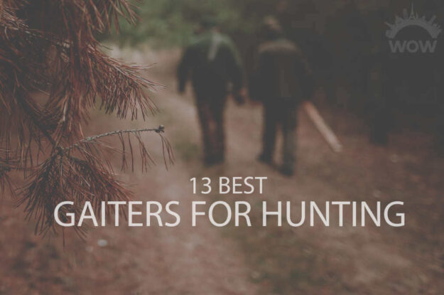 13 Best Gaiters for Hunting