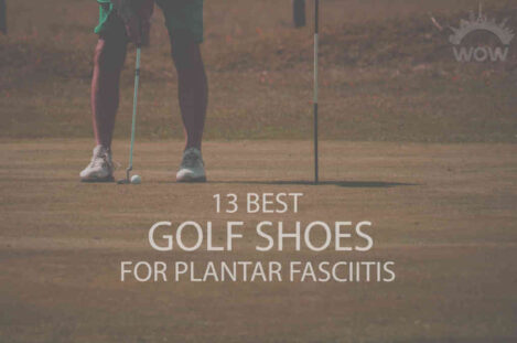 13 Best Golf Shoes for Plantar Fasciitis