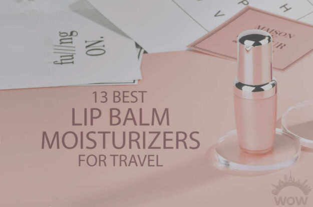 13 Best Lip Balm Moisturizers for Travel