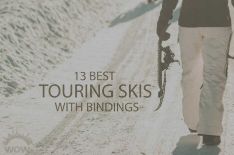 13 Best Touring Skis with Bindings
