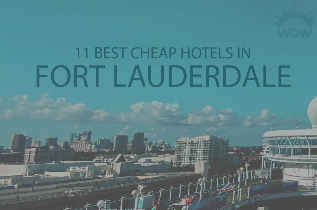 11 Best Cheap Hotels in Fort Lauderdale