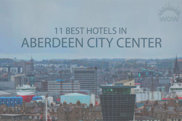11 Best Hotels in Aberdeen City Center