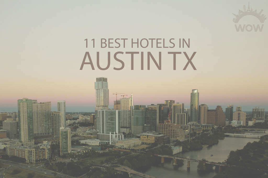 11 Best Hotels in Austin TX