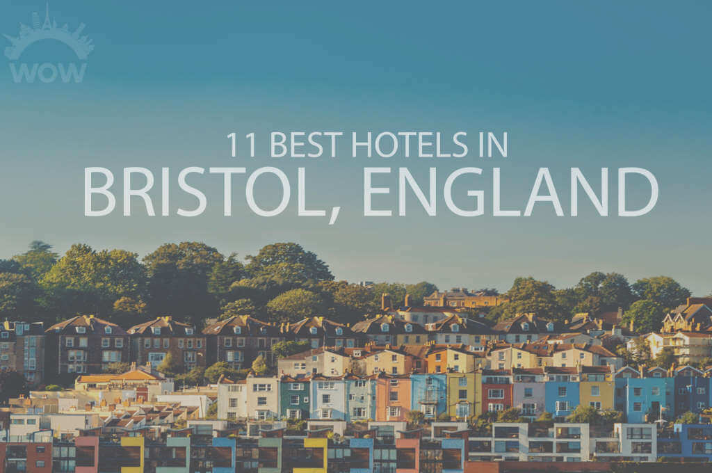 11 Best Hotels in Bristol, England