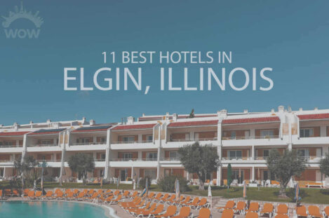 11 Best Hotels in Elgin, Illinois