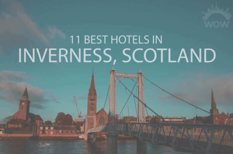 11 Best Hotels in Inverness, Scotland
