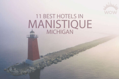11 Best Hotels in Manistique, Michigan