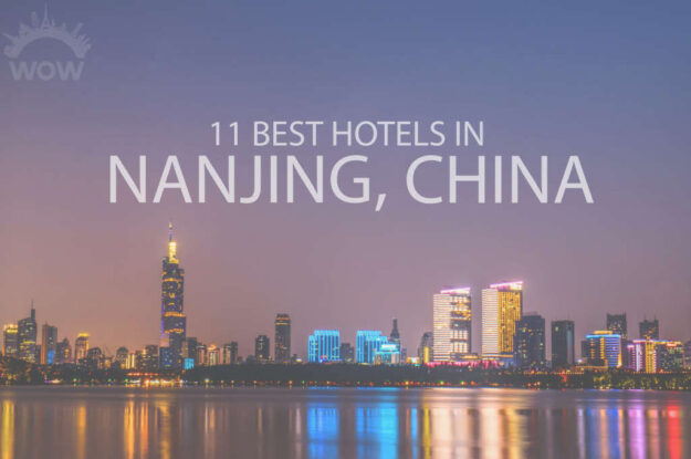 11 Best Hotels in Nanjing, China