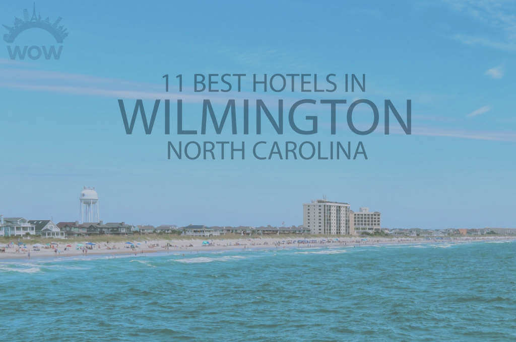 11 Best Hotels in Wilmington, North Carolina