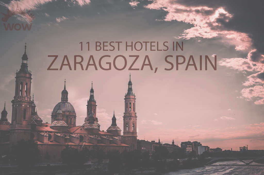 11 Best Hotels in Zaragoza, Spain
