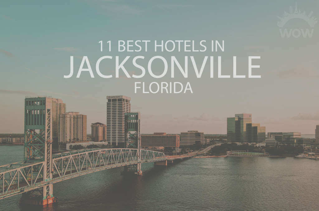 11 Best Hotels in jacksonville, Florida