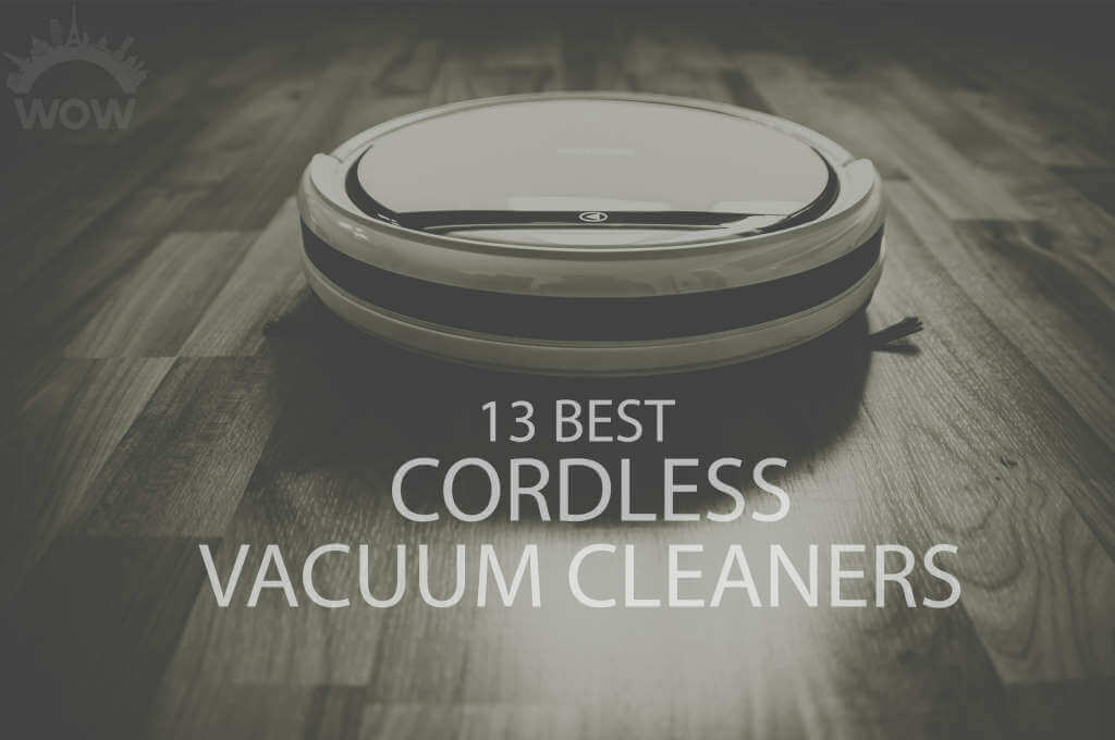 13 Best Cordless Vacuum Cleaners