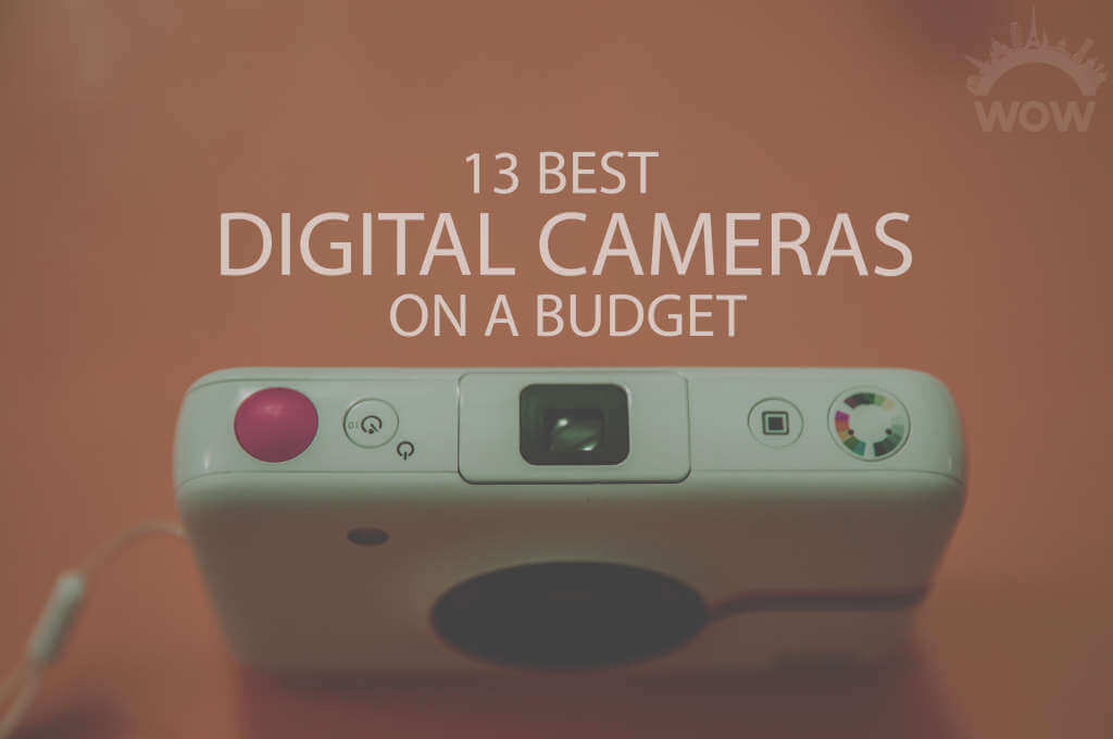 13 Best Digital Camera on a Budget