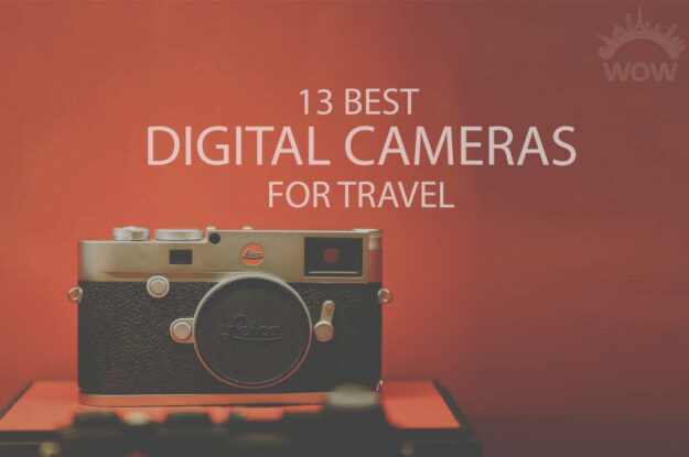 13 Best Digital Cameras for Travel