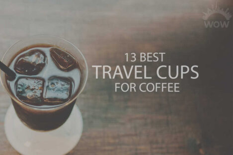 13 Best Travel Cups for Coffee